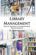 Library Management : Role of Training in Understanding Related Services
