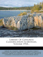 Library of Congress Classification Schedules, Volume 1910