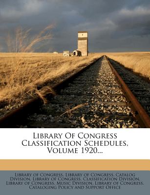 Library of Congress Classification Schedules, Volume 1920 - Congress, Library Of, Professor, and Library of Congress Catalog Division (Creator)