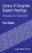 Library of Congress Subject Headings: Principles and Application - Chan, Lois Mai