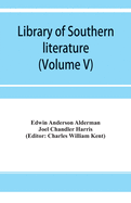 Library of southern literature (Volume V)