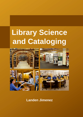 Library Science and Cataloging - Jimenez, Landen (Editor)