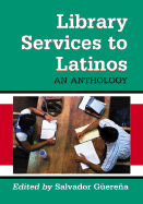 Library Services to Latinos: An Anthology