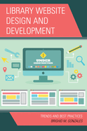 Library Website Design and Development: Trends and Best Practices