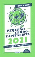 Libro Agenda: Pequeo Cerdo Capitalista. Retos Financieros 2021; Arregla Tu Relajito Financiero En 365 Das / Small Capitalist Pig 2021 Agenda. Financial