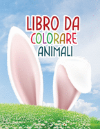 Libro da colorare animali: Incredibile libro da colorare con animali e mostri per il relax