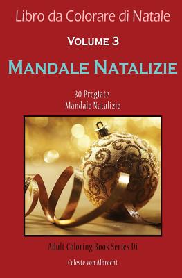 Libro Da Colorare Di Natale: Mandale Natalizie - Dimensione Di Viaggio: 30 Pregiate Mandale Natalizie - Von Albrecht, Celeste