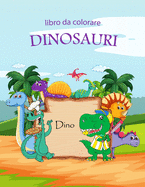 libro da colorare dinosauri: dinosauri da colorare per bambini 74 pagine libro da colorare per bambini dai 4-10 anni