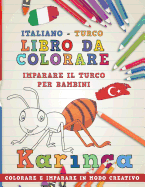 Libro Da Colorare Italiano - Turco. Imparare Il Turco Per Bambini. Colorare E Imparare in Modo Creativo