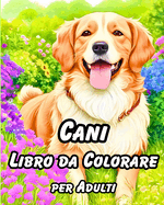 Libro da Colorare per Adulti sui Cani: Belli Ritratti e Motivi Mandala per Tutti gli Amanti degli Animali Domestici