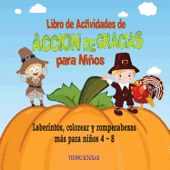 Libro de Actividades de Accin de Gracias para Nios: Laberintos, colorear y rompecabezas ms para nios 4 -