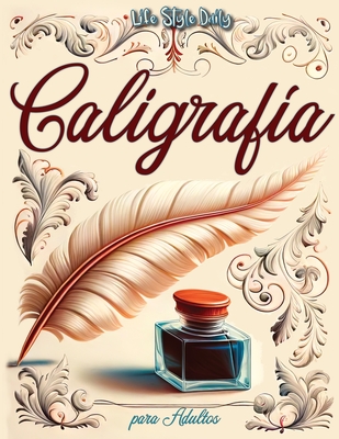 Libro de caligrafa para adultos: Explorando la belleza de las letras - Mi primer cuaderno de caligrafa creativa - Style, Life Daily