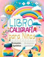 Libro de Caligraf?a para Nios: Cuaderno de Caligraf?a - Aprender a Escribir el Abecedario, los Nmeros, Palabras y Frases en Espaol