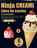 Libro de cocina Ninja CREAMi para principiantes: Sabrosos batidos, helados, mezclas de helado, sorbetes y recetas de batidos con imgenes.