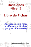 Libro de Fichas - Divisiones - Nivel I: Para Ninos y Ninas de 9-11 Anos (4-5 Primaria)