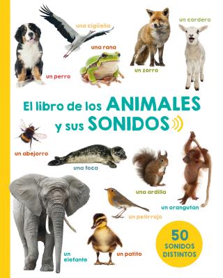 Libro de Los Animales Y Sus Sonidos, El - Various Authors