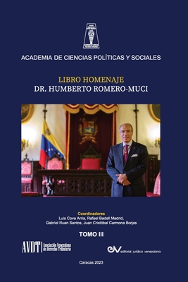 LIBRO HOMENAJE AL DR. HUMBERTO ROMERO MUCI, TOMO III (de IV) - Badell Madrid, Rafael, and Ruan Santos, Gabriel (Editor), and Carmona Borjas (Editor)