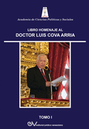 Libro Homenaje Al Dr. Luis Cova Arria, Tomo I