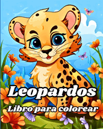 Libro para colorear de Leopardos: Animales salvajes para colorear para nios y nios pequeos