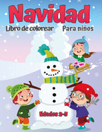 Libro para colorear de Navidad para nios de 2 a 5 aos.: Una colecci?n de pginas colorantes divertidas y fciles de Navidad para nios, nios pequeos y preescolares.