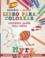 Libro Para Colorear Espaol - Dan?s I Aprender Dan?s Para Nios I Pintura Y Aprendizaje Creativo