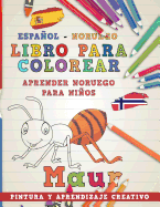 Libro Para Colorear Espaol - Noruego I Aprender Noruego Para Nios I Pintura Y Aprendizaje Creativo