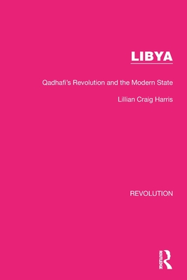 Libya: Qadhafi's Revolution and the Modern State - Harris, Lillian Craig