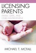 Licensing Parents: Family, State, and Child Maltreatment