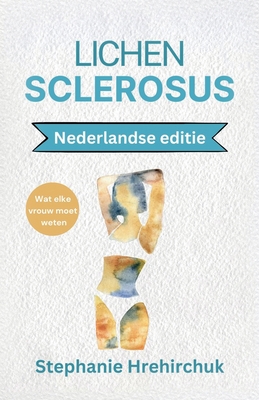 Lichen Sclerosus (Nederlandse editie) - Hrehirchuk, Stephanie