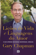 Licoes de vida e linguagens do amor: O que aprendi em minha inesperada jornada