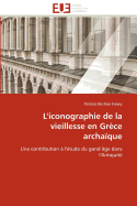 L''iconographie de la Vieillesse En Grce Archaque