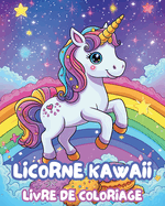 Licorne Kawaii - Livre de Coloriage: Livre d'Activit?s Licorne