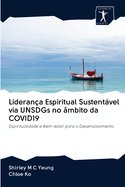 Lideran?a Espiritual Sustentvel via UNSDGs no ?mbito da COVID19