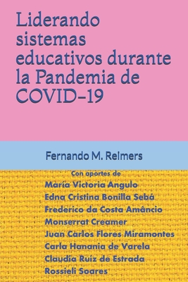 Liderando sistemas educativos durante la Pandemia de COVID-19 - Reimers, Fernando M