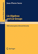 Lie Algebras and Lie Groups: 1964 Lectures Given at Harvard University