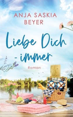 Liebe Dich - Immer - Beyer, Anja Saskia