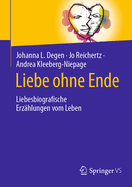 Liebe Ohne Ende: Liebesbiografische Erzhlungen Vom Leben