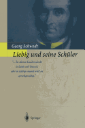 Liebig Und Seine Schuler: Die Neue Schule Der Chemie