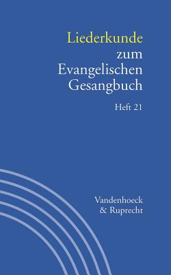 Liederkunde Zum Evangelischen Gesangbuch. Heft 21 - Evang, Martin (Editor), and Seibt, Ilsabe (Editor)