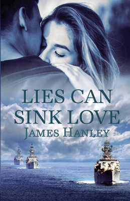 Lies Can Sink Love - Hanley, James