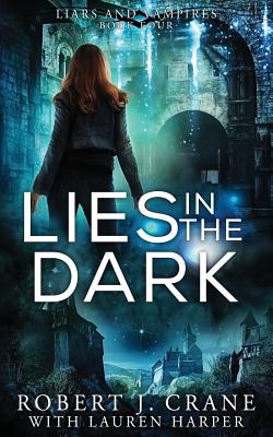 Lies in the Dark - Harper, Lauren, and Crane, Robert J