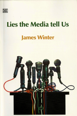 Lies the Media Tell Us - Winter, James