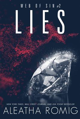 Lies: Web of Sin book 2 - Romig, Aleatha, and Aurello, Lisa (Editor), and Dennis, Kelly (Cover design by)
