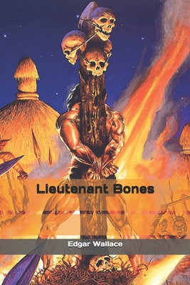 Lieutenant Bones - Wallace, Edgar