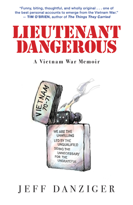 Lieutenant Dangerous: A Vietnam War Memoir - 
