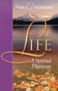 Life: A Spiritual Pilgrimage - Drummond, Nancy