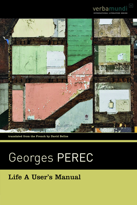 Life, a User's Manual - Perec, Georges, and Bellos, David (Translated by)