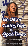 Life After Cooley High & Good Times: I Ain't Gonna Rhyme