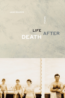 Life After Death: Poems - Rohrer, Jane