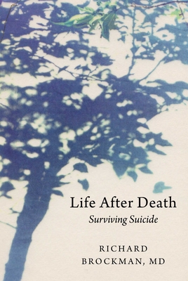 Life After Death: Surviving Suicide - Brockman, Richard